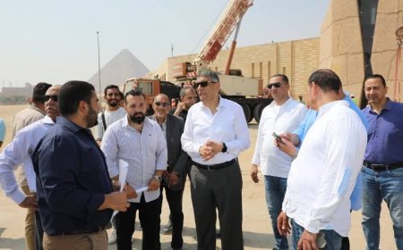 الجيزة تنهي استعداداتها النهائية لاستقبال العالم في قلب الحضارة بمتحفها الكبير
