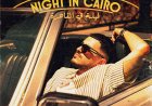 بالفيديو والصور.. عصام النجار يطلق ألبومه الجديد «Night In Cairo» بعد رحلة بحث استمرت عامين